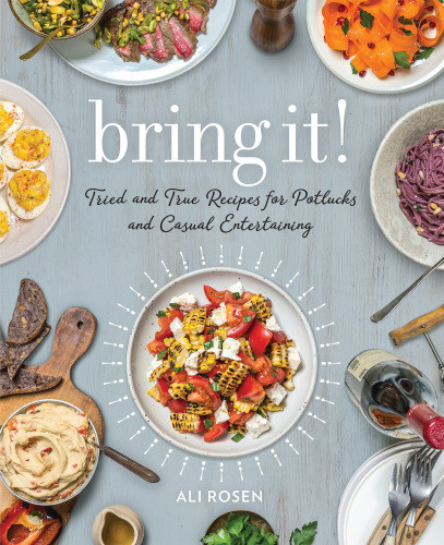 Bring It Tried And True Recipes For Potlucks And Casual Entertaining First Edition Ali Rosennoah Fecks