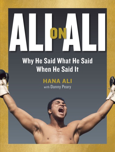 Ali On Ali Why He Said What He Said When He Said It Ali Hanaali