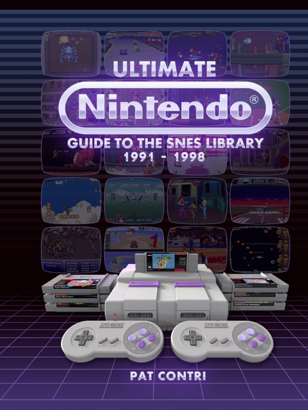 Ultimate Nintendo Guide To The Snes Library 19911998 Pat Contri