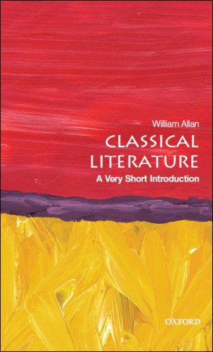 Classical Literature A Very Short Introduction William Allan