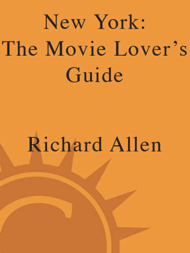 New York The Movie Lovers Guide The Ultimate Insider Tour Of Movie New York Illustrated Alleman