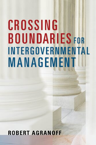 Crossing Boundaries For Intergovernmental Management Robert Agranoff