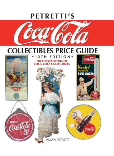 Petrettis Cocacola Collectibles Price Guide 12th Edition Allan Petretti