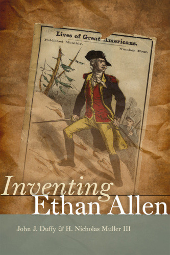 Inventing Ethan Allen Allen Ethanduffy John Jmuller H Nicholas