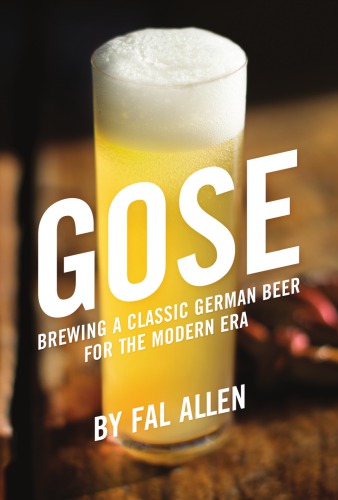 Gose Brewing A Classic German Beer For The Modern Era Allen