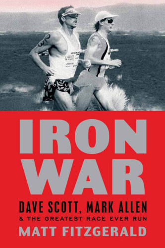 Iron War Dave Scott Mark Allen The Greatest Race Ever Run 1st Ed Allen