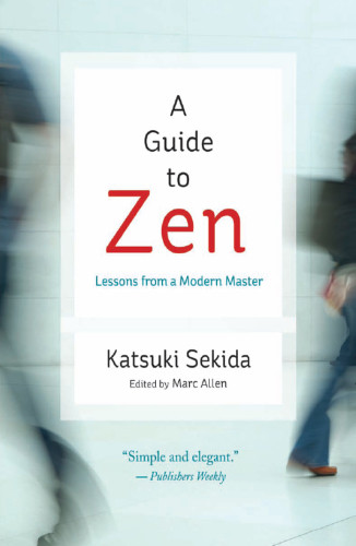 A Guide To Zen Lessons In Meditation From A Modern Master Condensed Ed Allen