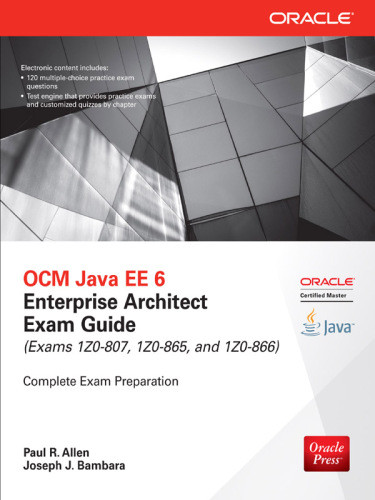 Ocm Java Ee 6 Enterprise Architect Exam Guide Exams 1z0807 1z0865 1z0866 Allen
