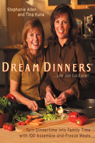 Dream Dinners Life Just Got Easier Turn Dinnertime Into Family Time With 100 Assembleandfreeze Meals Allen