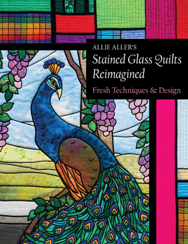 Allie Allers Stained Glass Quilts Reimagined Fresh Techniques Design Aller