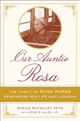 Our Auntie Rosa The Family Of Rosa Parks Remembers Her Life And Lessons Allen