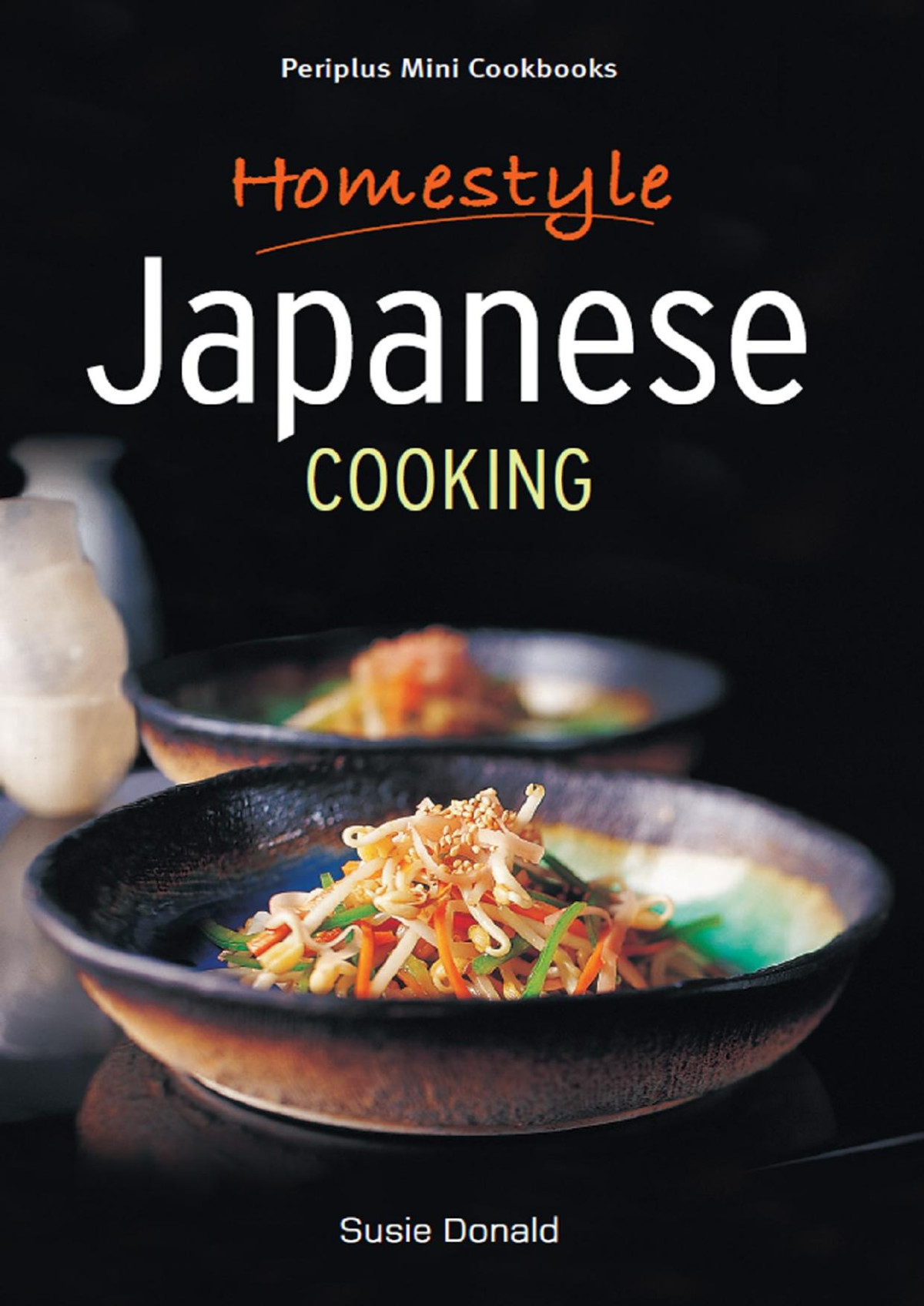 Japanese Homestyle Cooking Homestyle Japanese Cooking Susie Donald
