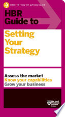 Hbr Guide To Setting Your Strategy Harvard Business Review