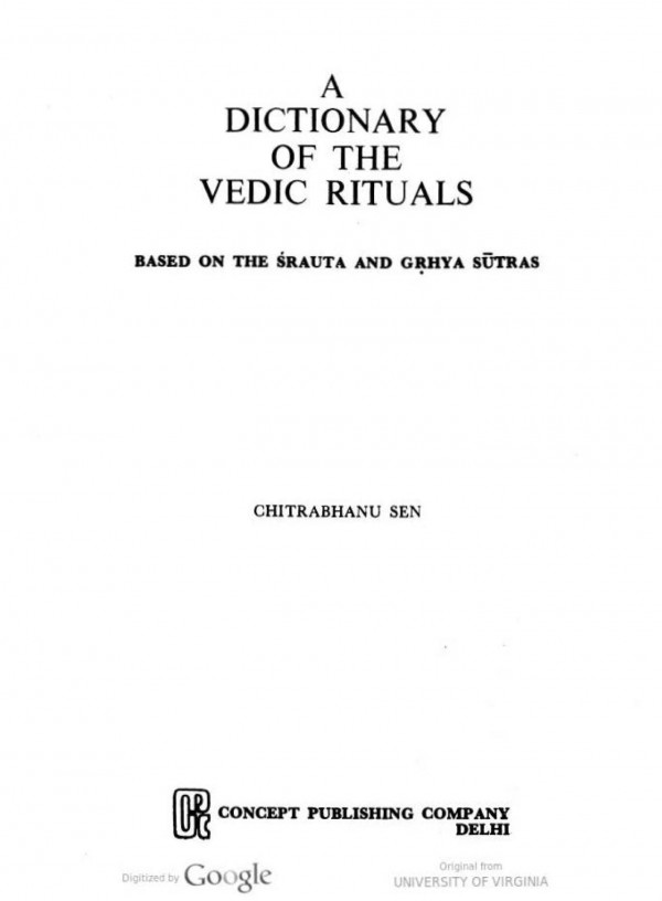 A Dictionary Of The Vedic Rituals Based On The Rauta And Grhya Stras 1st Edition Chitrabhanu Sen