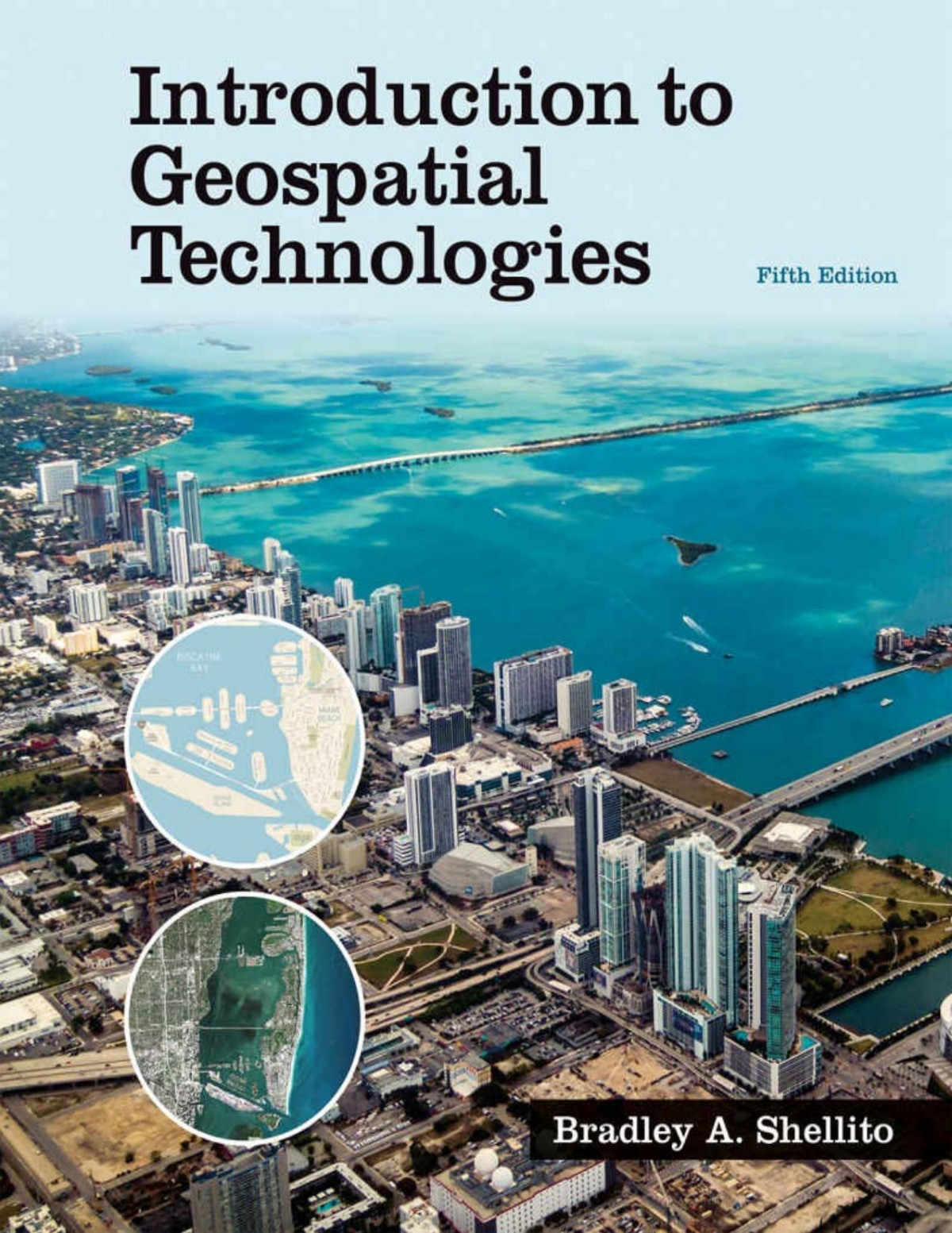 Introduction To Geospatial Technologies Bradley A Shellito Shellito
