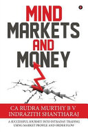 Mind Markets And Money Ca Rudra Murthy B V Indrazith Shantharaj