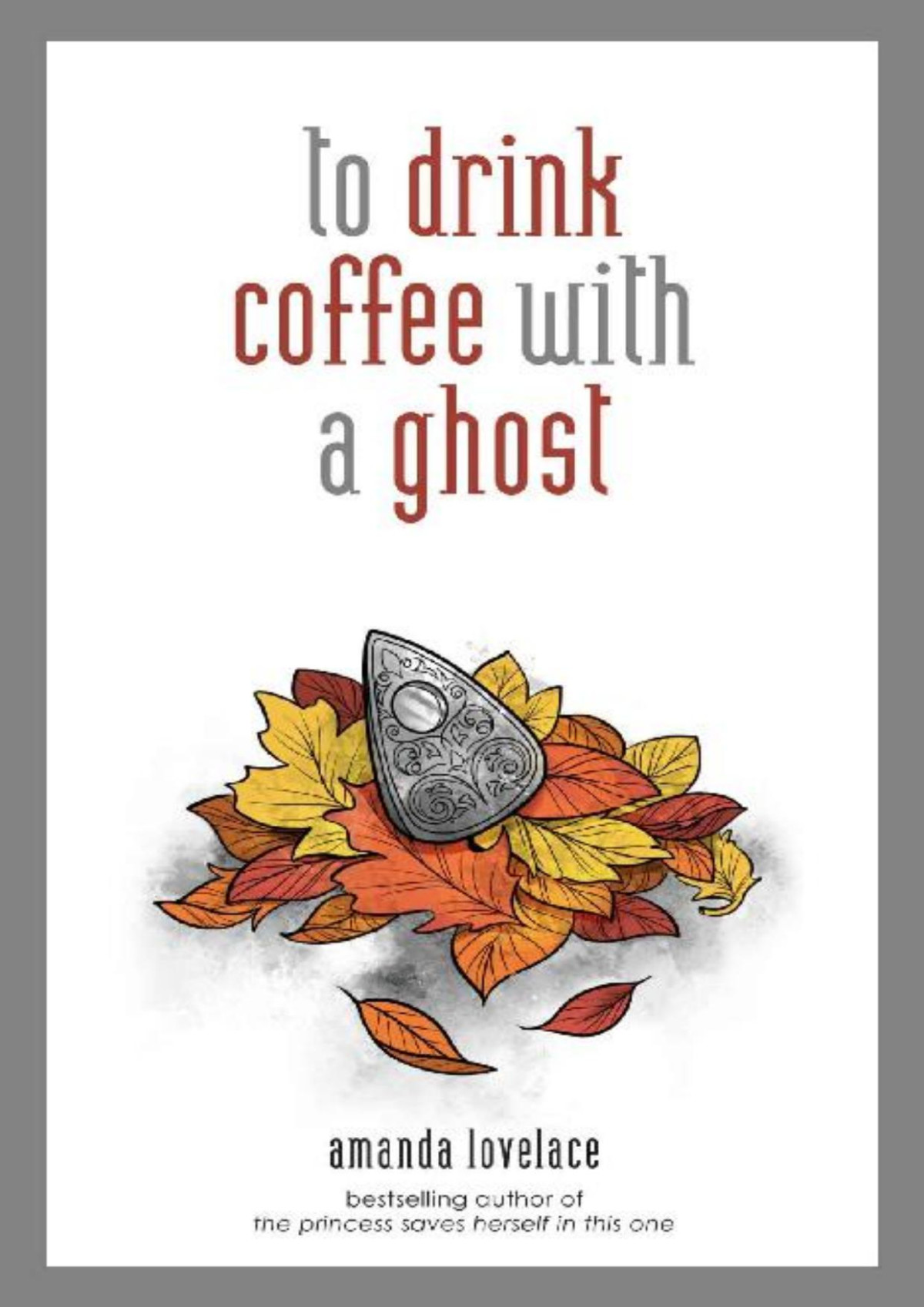 To Drink Coffee With A Ghost Amanda Lovelace