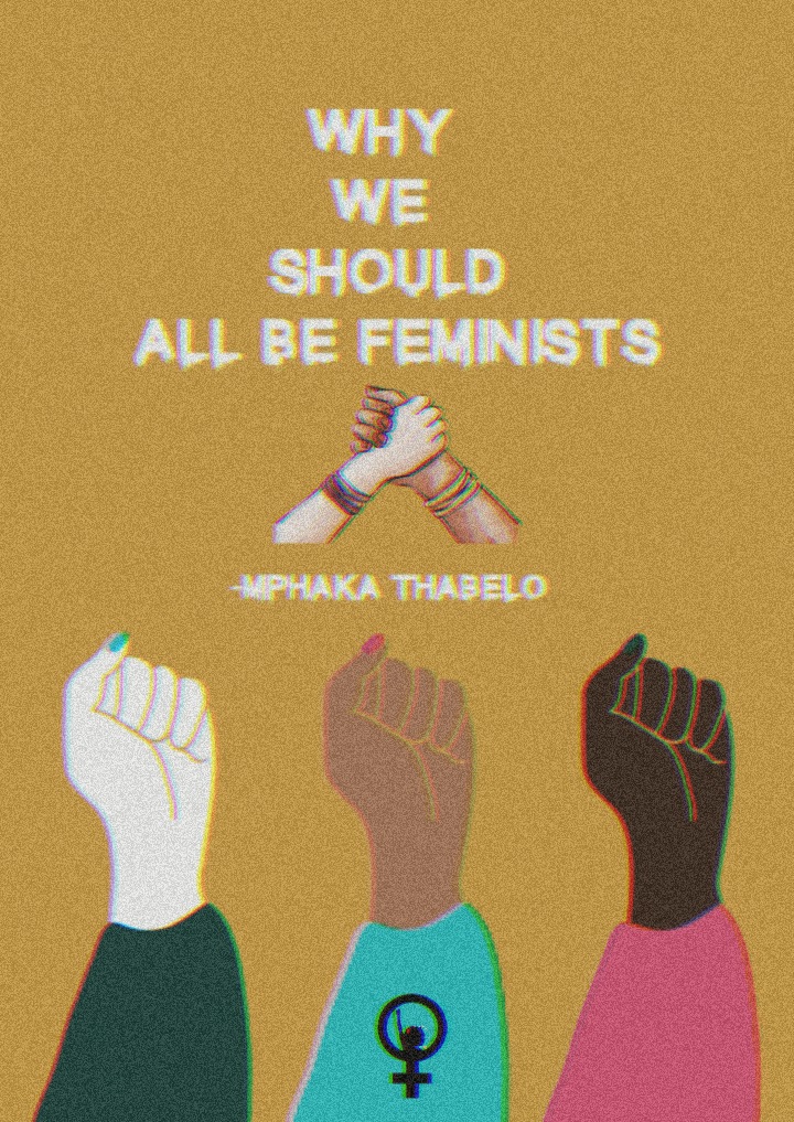 Why We Should All Be Feminists Mphaka Thabelo