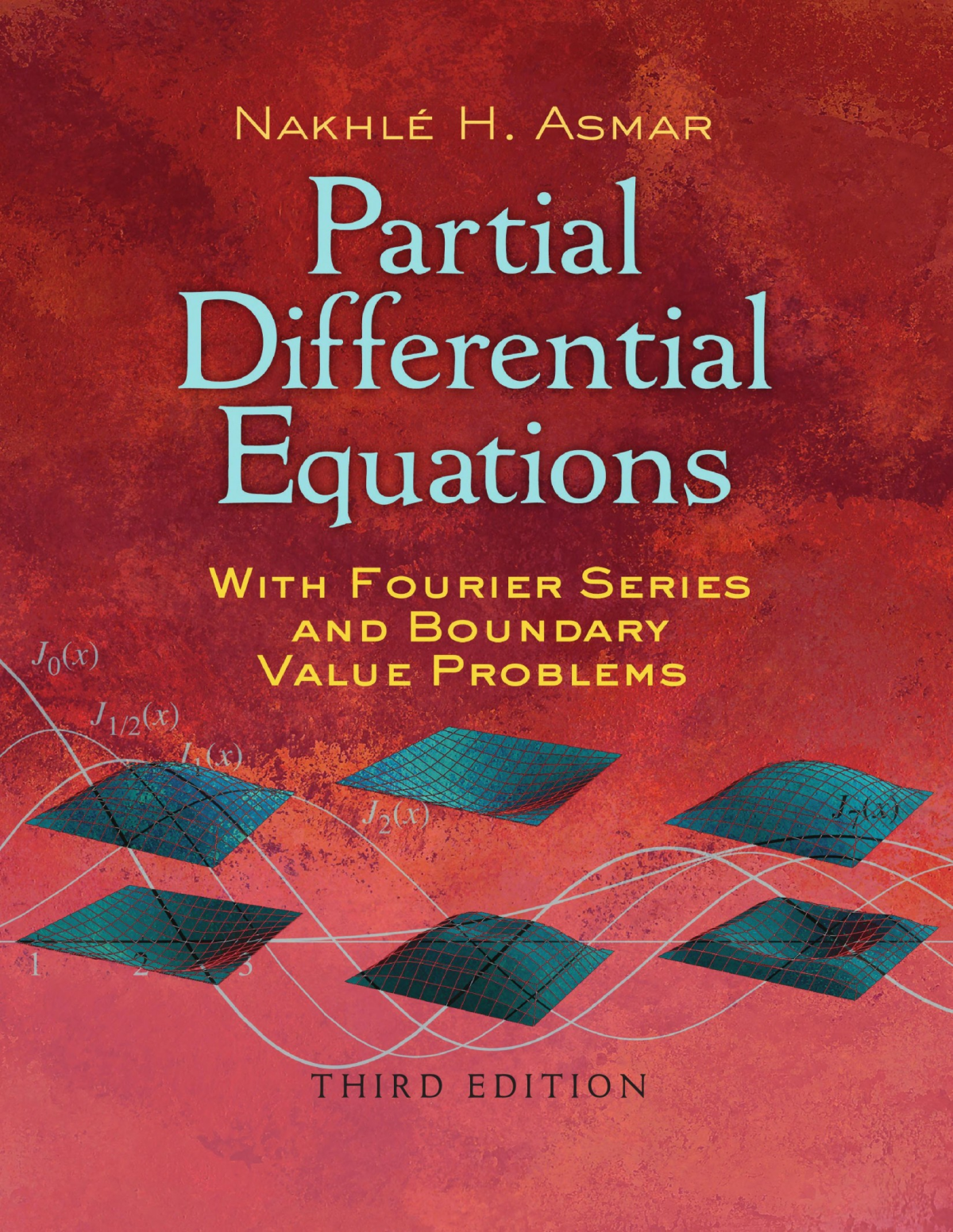 Partial Differential Equations With Fourier Series And Boundary Value Problems Third Edition Nakhle H Asmar