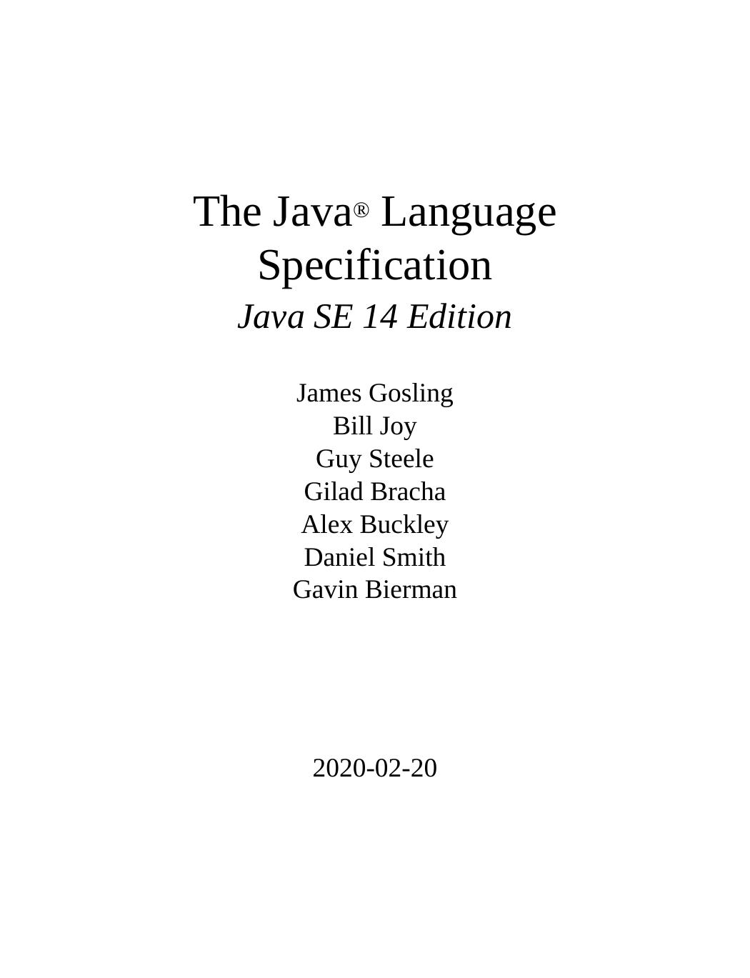 The Java Language Specification James Gosling Bill Joy Guy Steele Gilad Bracha Alex Buckley Daniel Smith Gavin Bierman