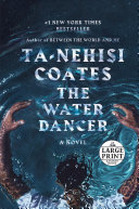 The Water Dancer Tanehisi Coates