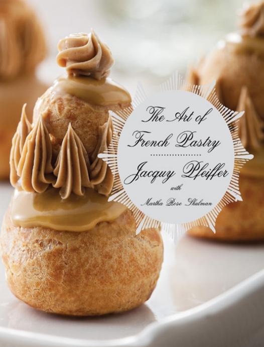 The Art Of French Pastry Jacquy Pfeiffer Pfeiffer Jacquy