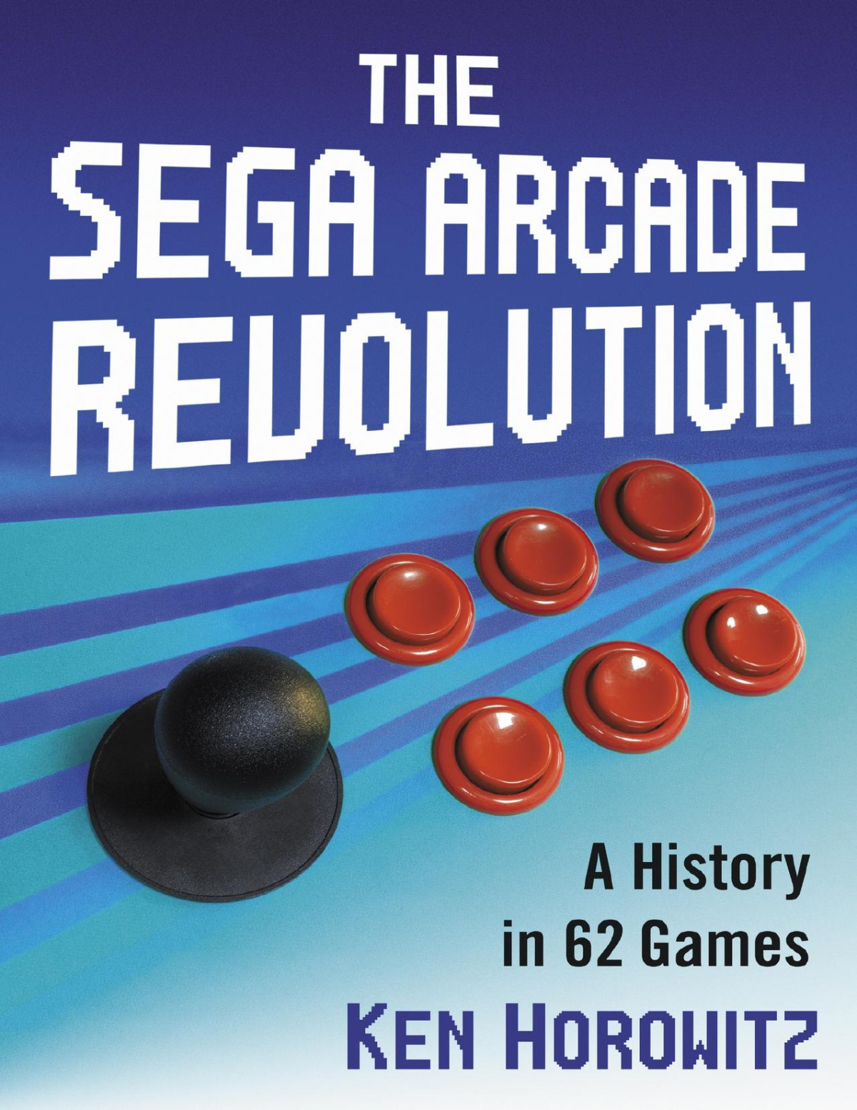 The Sega Arcade Revolution A History In 62 Games Ken Horowitz