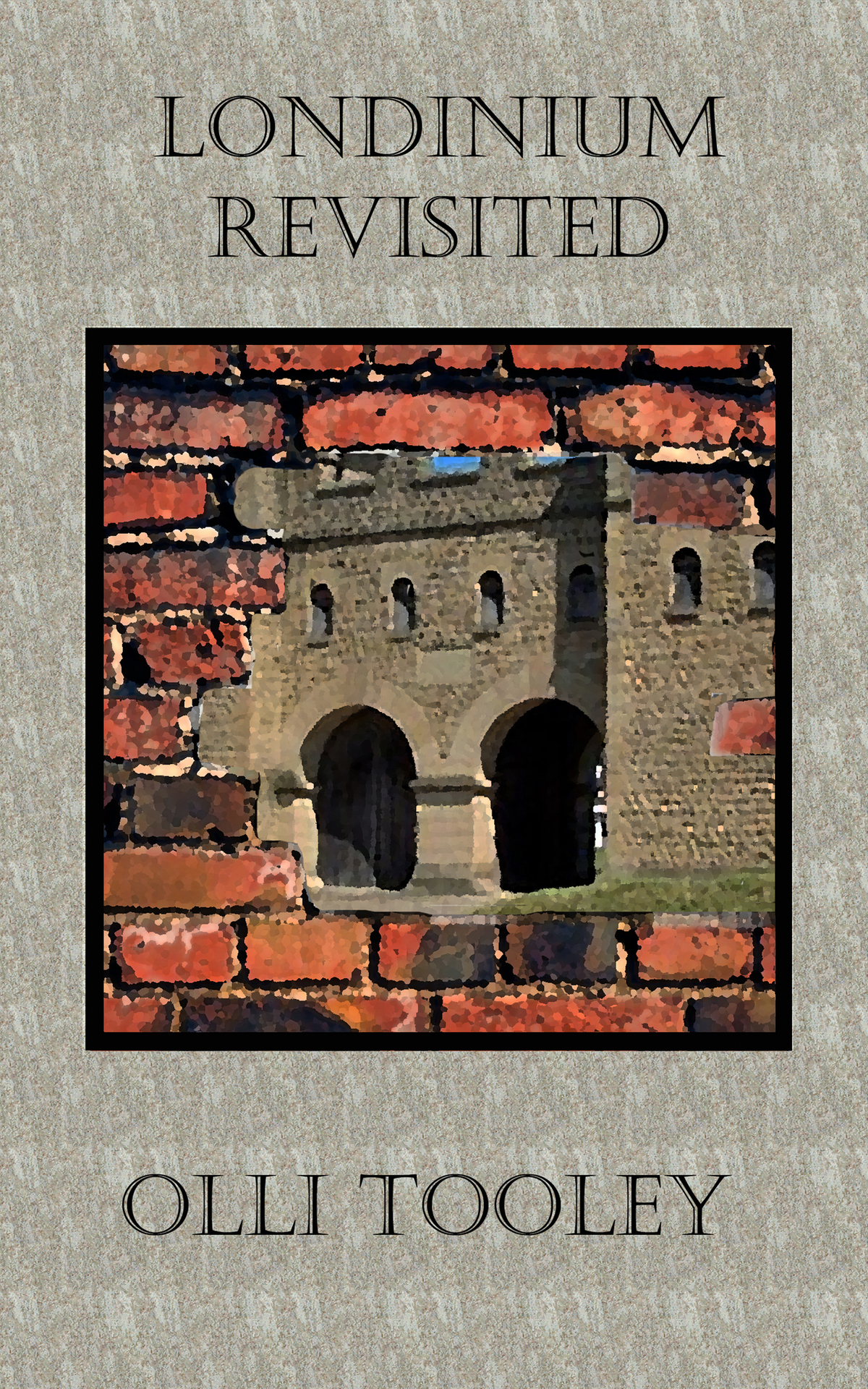 Londinium Revisited Olli Tooley