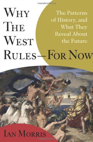 Why The West Rulesfor Now Ian Morris