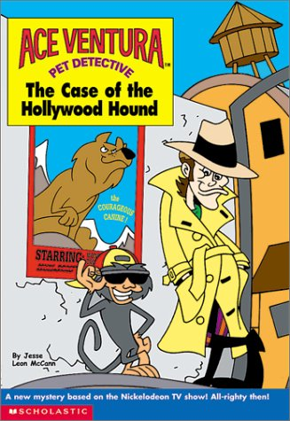 The Case Of The Hollywood Hound Ace Ventura Pet Detective Jesse Leon Mccann