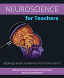 Neuroscience For Teachers Applying Research Evidence From Brain Science Richard Churches