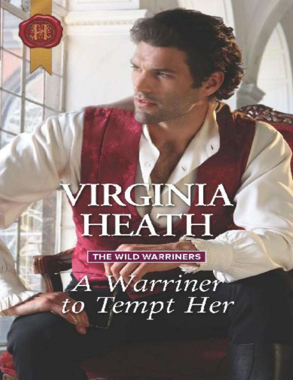 A Warriner To Tempt Her Mills Boon Historical The Wild Warriners Book 3 Virginia Heath