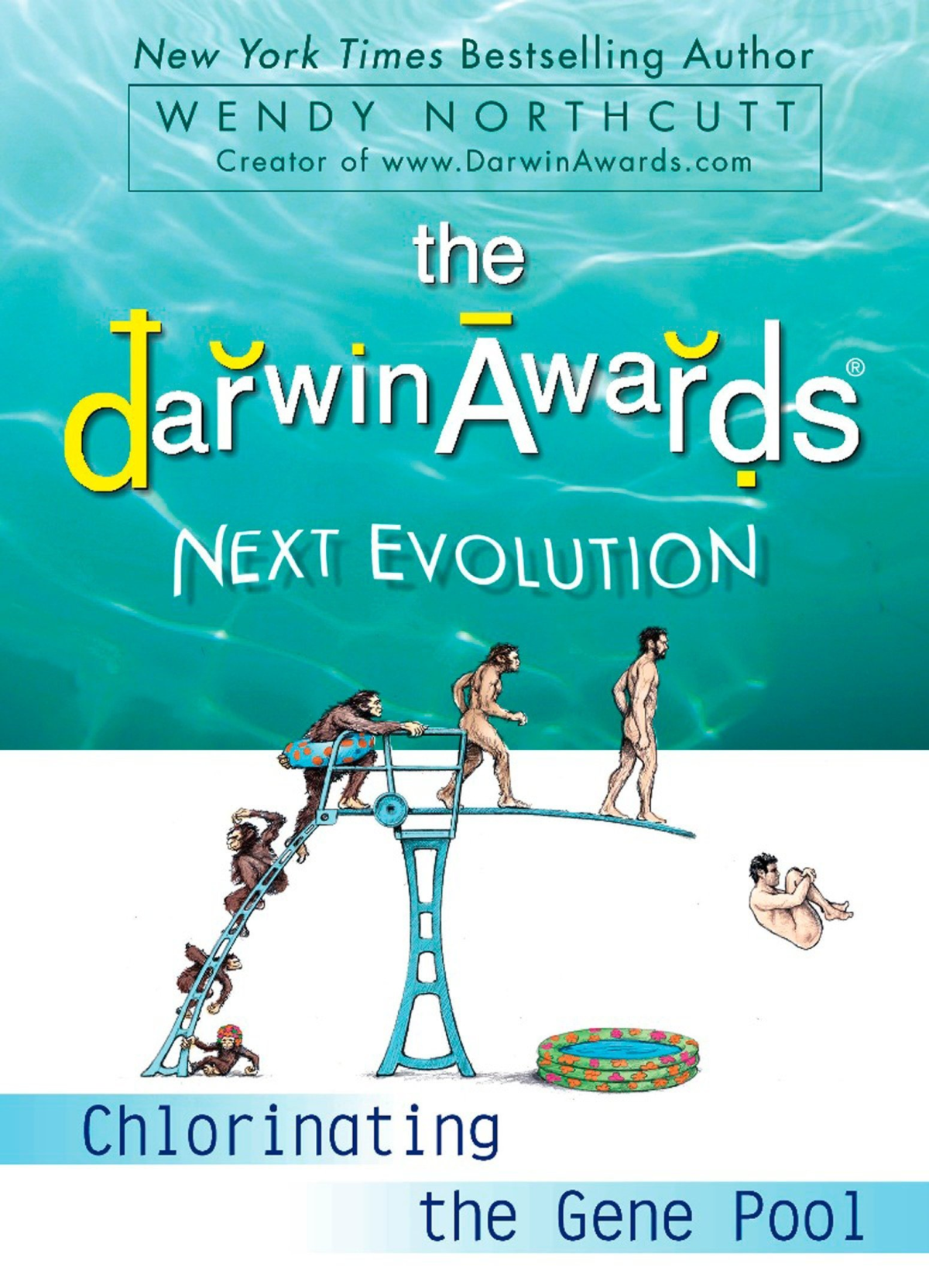 The Darwin Awards Next Evolution Chlorinating The Gene Pool Wendy Northcutt