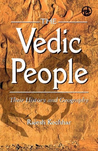 The Vedic People Their History And Geography First Rajesh Kochhar