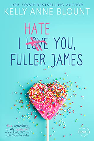 I Hate You Fuller James 1st Edition Kelly Anne Blount
