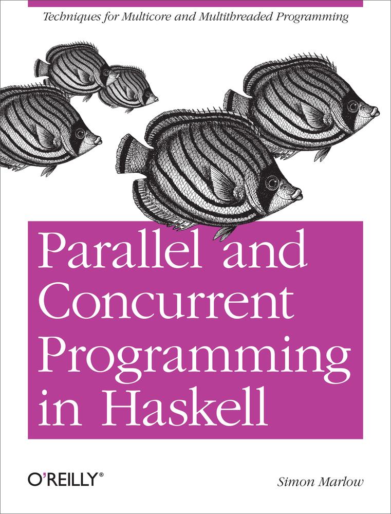Parallel And Concurrent Programming In Haskell Simon Marlow