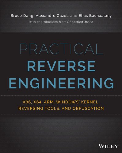 Practical Reverse Engineering Bruce Dang Alexandre Gazet Elias Bachaalany Dang
