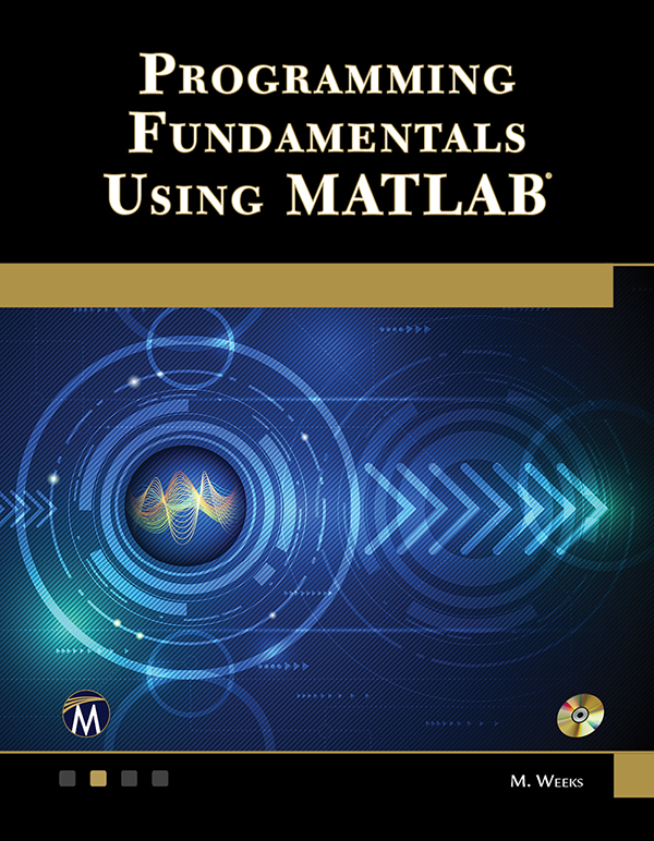 Programming Fundamentals Using Matlab Phd Michael C Weeks Michael C Weeks