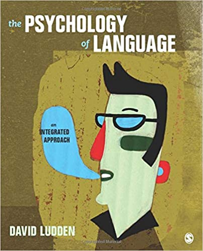 The Psychology Of Language An Integrated Approach David Ludden