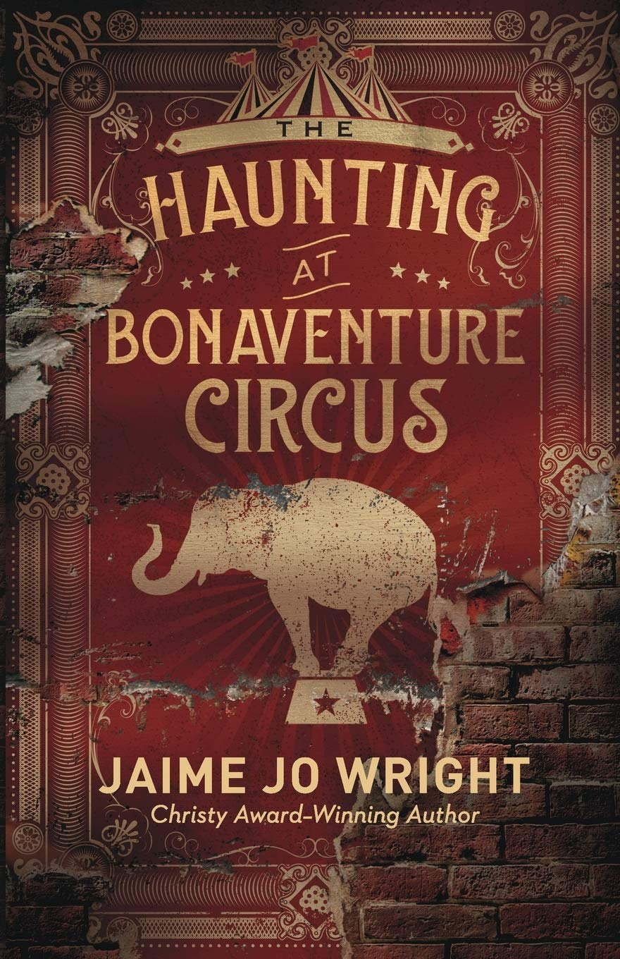 The Haunting At Bonaventure Circus Jaime Jo Wright