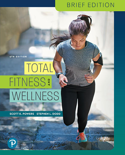 Total Fitness And Wellness Brief Edition 6th Edition Scott K Powers Stephen L Dodd