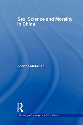 Sex Science And Morality In China Routledge Contemporary China Series 1st Edition Joanna Mcmillan