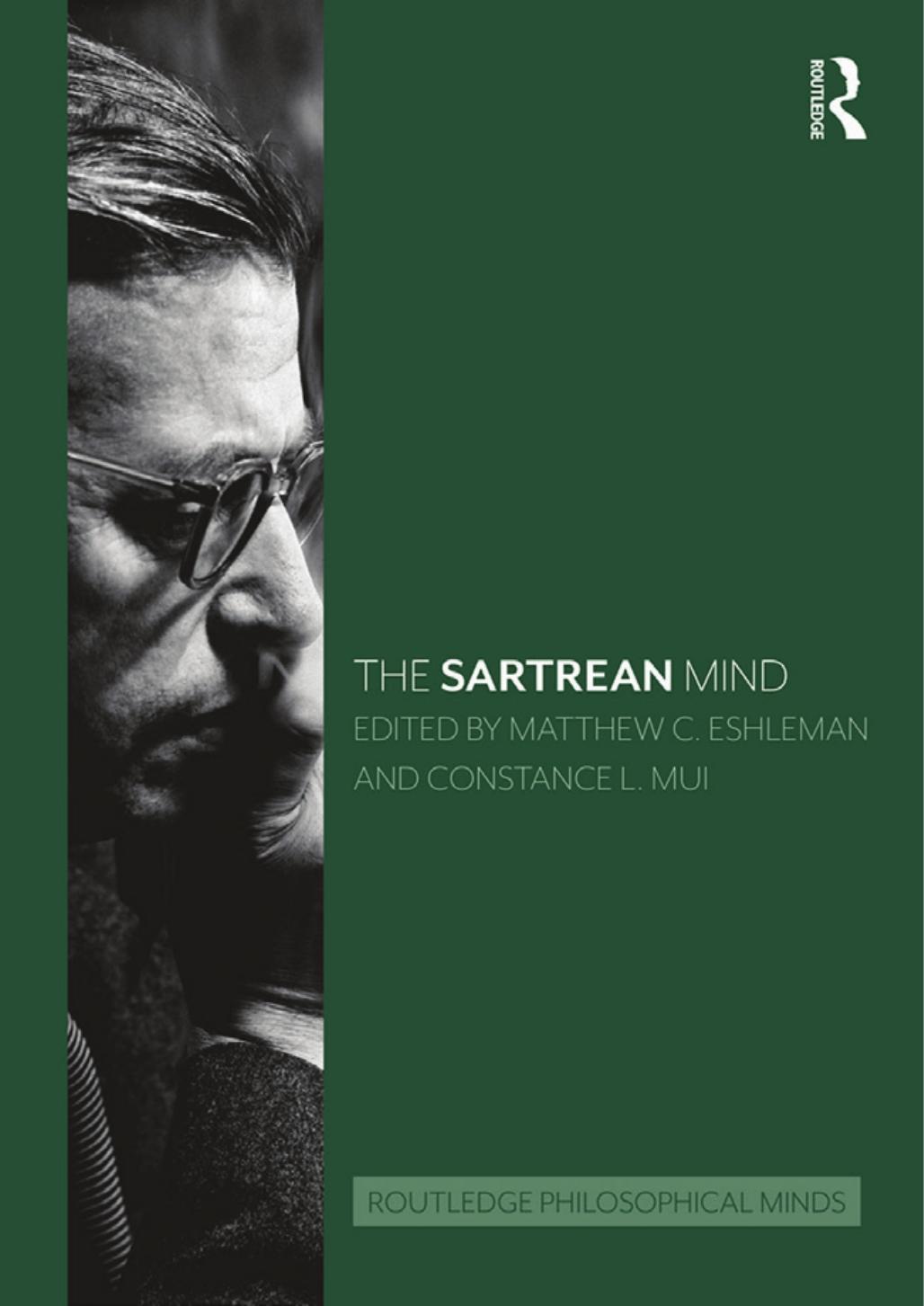 The Sartrean Mind Matthew C Eshleman Constance L Mui