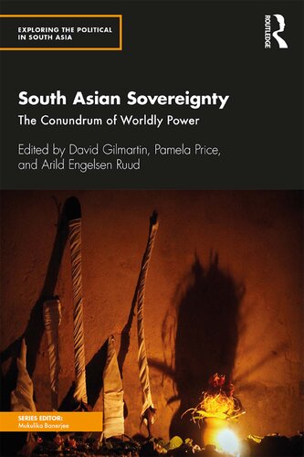South Asian Sovereignty The Conundrum Of Worldly Power David Gilmartin Pamela Price Arild Engelsen Ruud