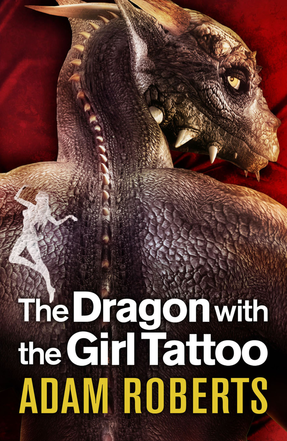 The Dragon With The Girl Tattoo Adam Roberts Roberts Adam