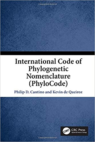 International Code Of Phylogenetic Nomenclature Phylocode 1st Edition Philip D Cantino And Kevin De Queiroz