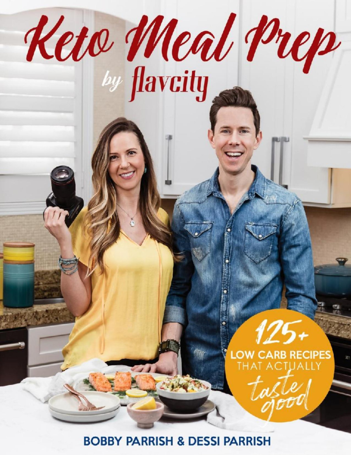 Keto Meal Prep By Flavcity 125 Low Carb Recipes That Actually Taste Good Bobby Parrish