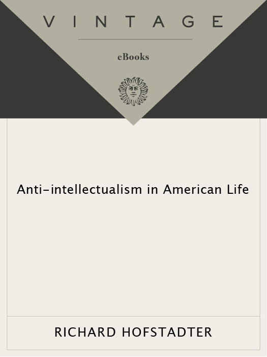 Antiintellectualism In American Life V31r1 Richard Hofstadter Hofstadter