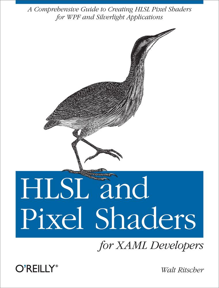 Hlsl And Pixel Shaders For Xaml Developers Walt Ritscher Walt Ritscher