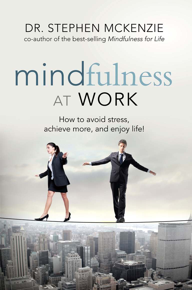 Mindfulness At Work Stephen Mckenzie